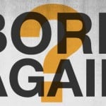 How To Be Born Again