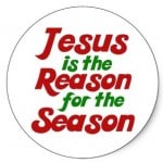 Jesus is the reason for Christmas Season